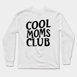 Cool moms club Long Sleeve T-Shirt